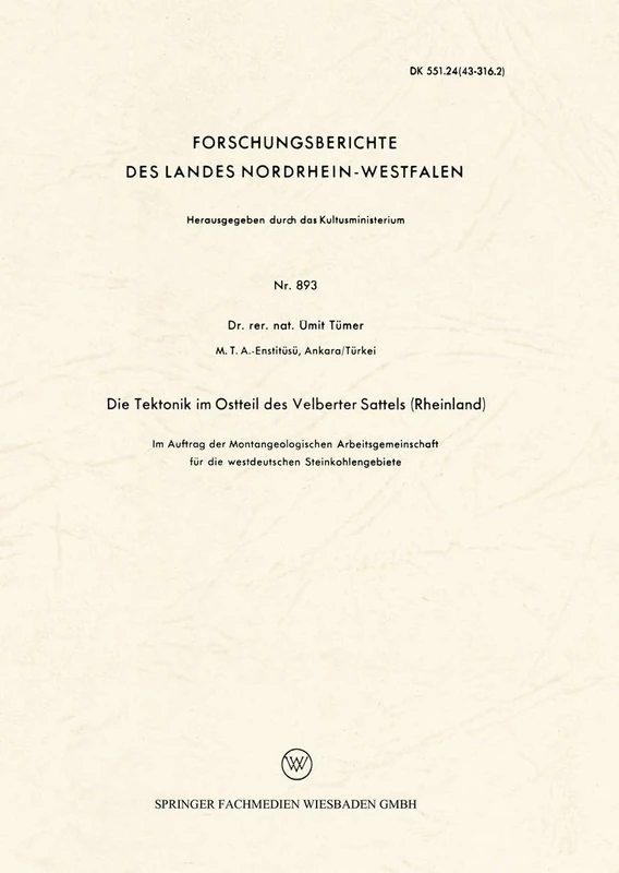 Die Tektonik im Ostteil des Velberter Sattels (Rheinland): Im Auftrag der Montangeologischen Arbeitsgemeinschaft für die westdeutschen ... des Landes Nordrhein-Westfalen, 893)