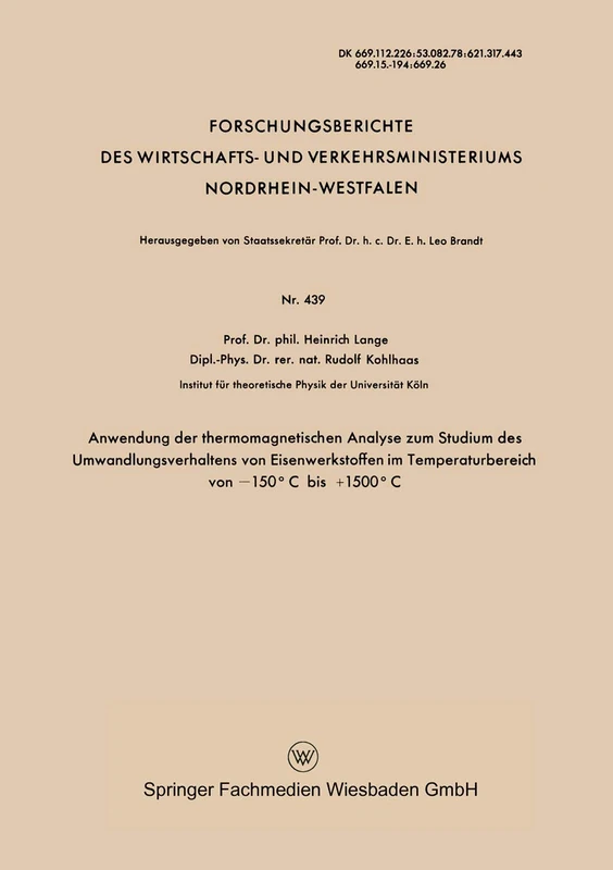 Anwendung der thermomagnetischen Analyse zum Studium des Umwandlungsverhaltens von Eisenwerkstoffen im Temperaturbereich von -150°C bis +1500°C: 439 ... Nordrhein-Westfalen, 439)