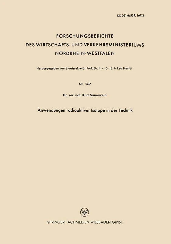 Anwendungen radioaktiver Isotope in der Technik: 567 (Forschungsberichte des Wirtschafts- und Verkehrsministeriums Nordrhein-Westfalen, 567)