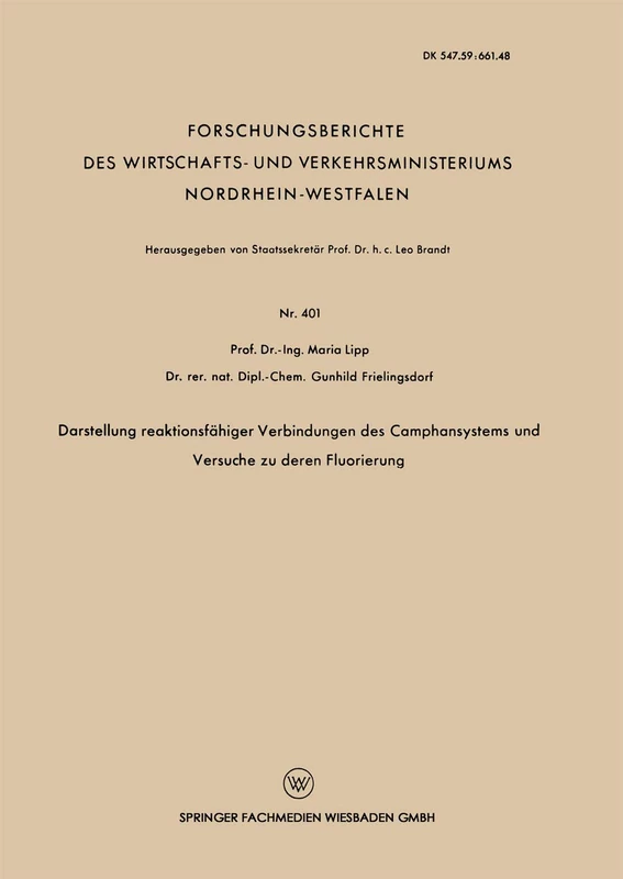 Darstellung reaktionsfähiger Verbindungen des Camphansystems und Versuche zu deren Fluorierung: 401 (Forschungsberichte des Wirtschafts- und Verkehrsministeriums Nordrhein-Westfalen, 401)