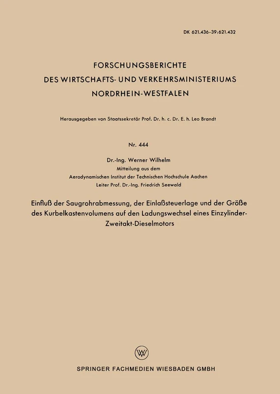 Einfluß der Saugrohrabmessung, der Einlaßsteuerlage und der Größe des Kurbelkastenvolumens auf den Ladungswechsel eines ... Nordrhein-Westfalen, 444)