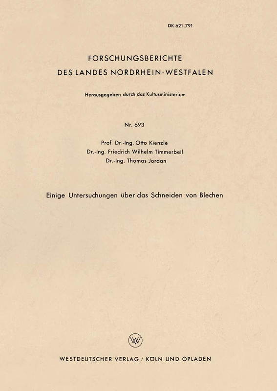 Einige Untersuchungen über das Schneiden von Blechen: 693 (Forschungsberichte des Landes Nordrhein-Westfalen, 693)