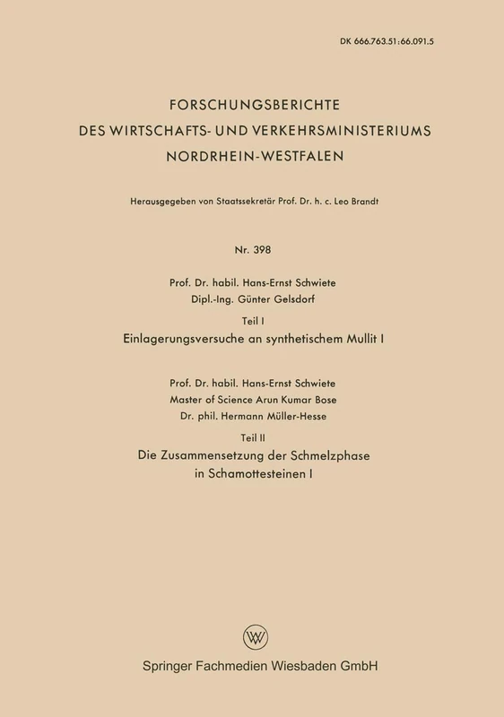 Teil I Einlagerungsversuche an synthetischem Mullit I. Teil II Die Zusammensetzung der Schmelzphase in Schamottesteinen I: 398 (Forschungsberichte des ... Nordrhein-Westfalen, 398) - Image 1