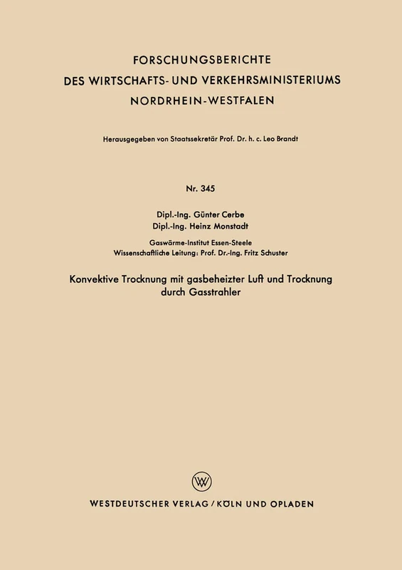 Konvektive Trocknung mit gasbeheizter Luft und Trocknung durch Gasstrahler: 345 (Forschungsberichte des Wirtschafts- und Verkehrsministeriums Nordrhein-Westfalen, 345)
