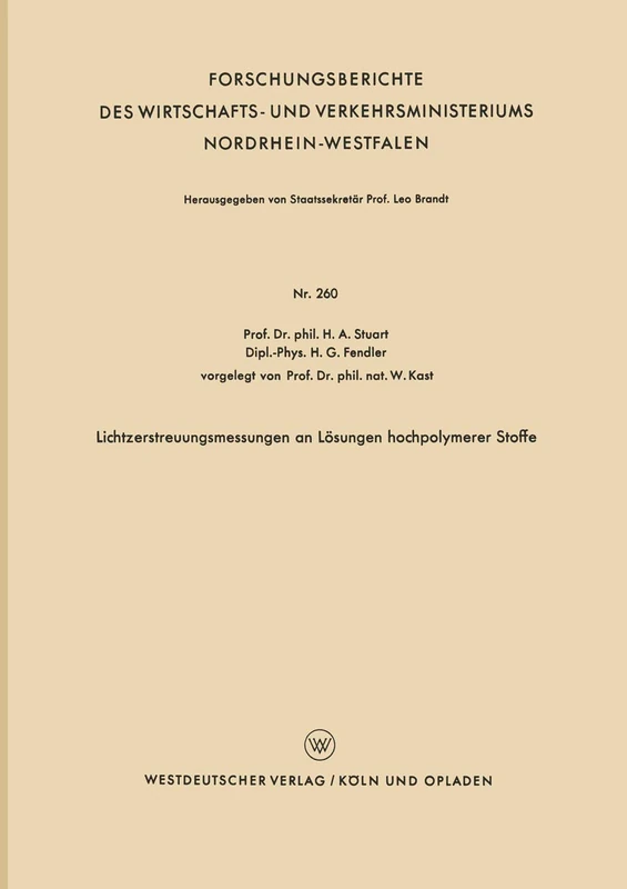 Lichtzerstreuungsmessungen an Lösungen hochpolymerer Stoffe: 260 (Forschungsberichte des Wirtschafts- und Verkehrsministeriums Nordrhein-Westfalen, 260)