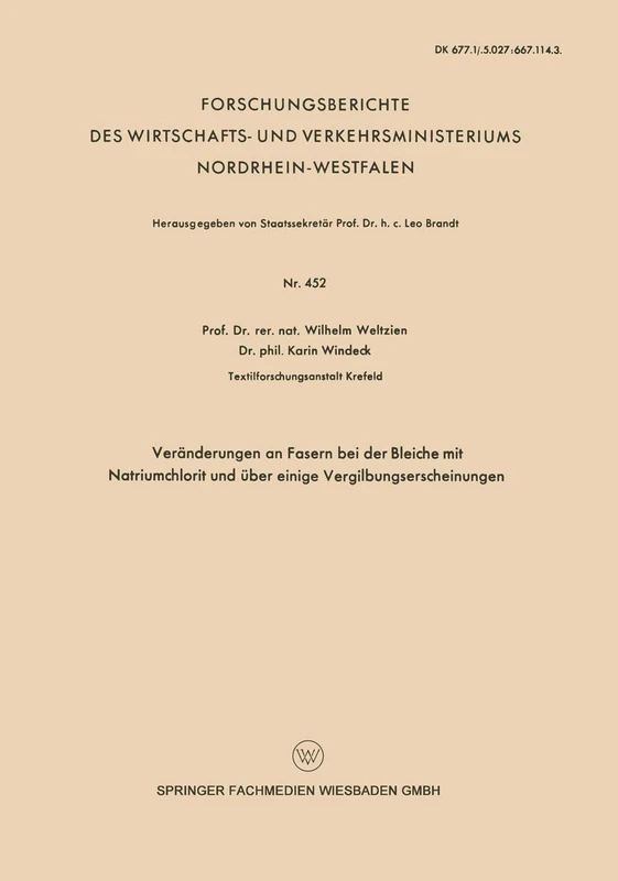 Veränderungen an Fasern bei der Bleiche mit Natriumchlorit und über einige Vergilbungserscheinungen: 452 (Forschungsberichte des Wirtschafts- und Verkehrsministeriums Nordrhein-Westfalen, 452)