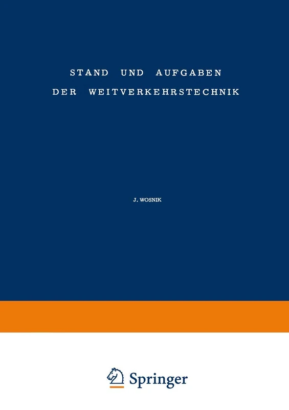 Stand und Aufgaben der Weitverkehrstechnik / The State of and Problem Concerning Telecommunication: 19 (Nachrichtentechnische Fachberichte, 19)