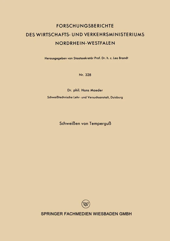 Schweißen von Temperguß: 328 (Forschungsberichte des Wirtschafts- und Verkehrsministeriums Nordrhein-Westfalen, 328)