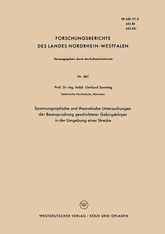 Spannungsoptische und theoretische Untersuchungen der Beanspruchung geschichteter Gebirgskörper in der Umgebung einer Strecke: 861 (Forschungsberichte des Landes Nordrhein-Westfalen, 861)