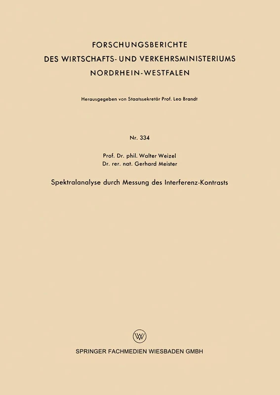 Spektralanalyse durch Messung des Interferenz-Kontrasts: 334 (Forschungsberichte des Wirtschafts- und Verkehrsministeriums Nordrhein-Westfalen, 334)