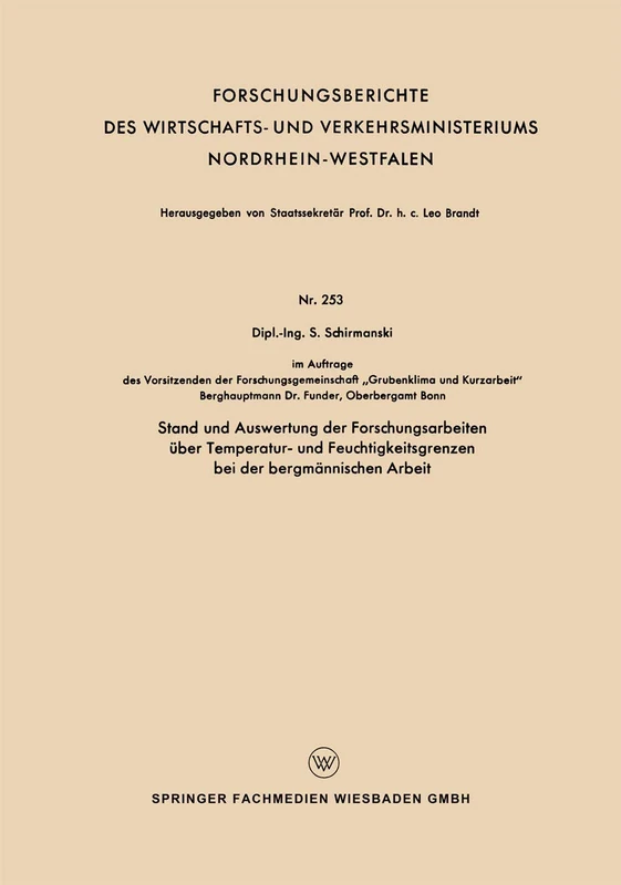 Stand und Auswertung der Forschungsarbeiten über Temperatur- und Feuchtigkeitsgrenzen bei der bergmännischen Arbeit: 253 (Forschungsberichte des ... Nordrhein-Westfalen, 253)