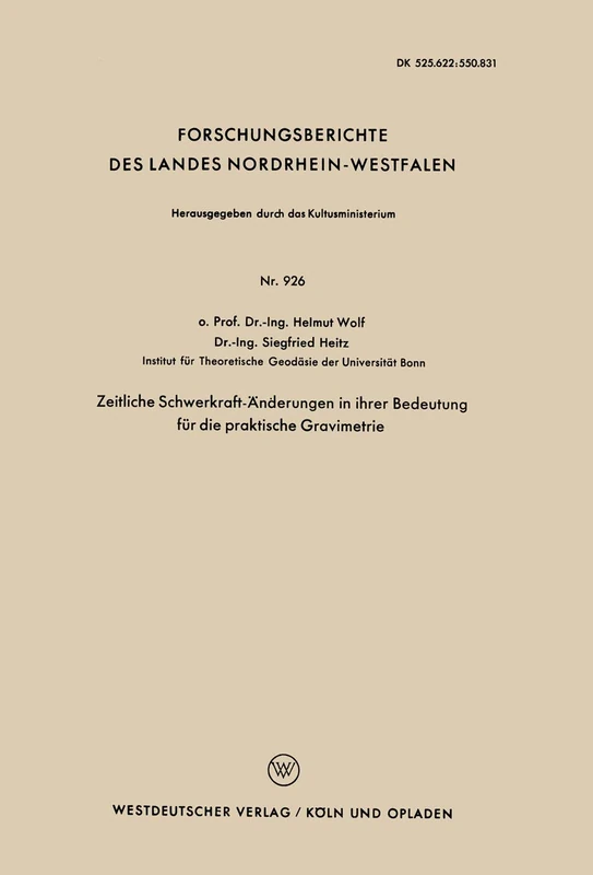 Zeitliche Schwerkraft-Änderungen in ihrer Bedeutung für die praktische Gravimetrie: 926 (Forschungsberichte des Landes Nordrhein-Westfalen, 926)