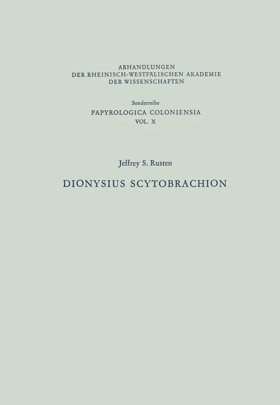 Dionysius Scytobrachion: 10 (Abhandlungen der Rheinisch-Westfälischen Akademie der Wissenschaften, 10)