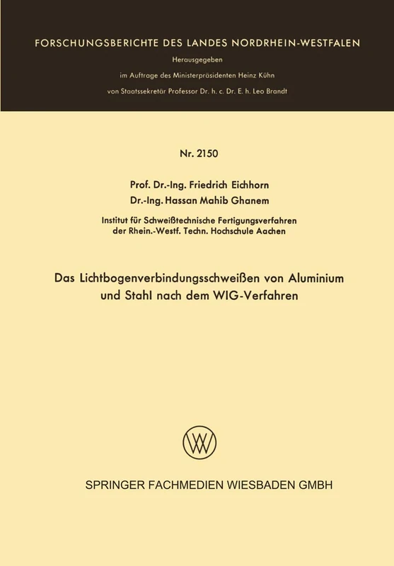 Das Lichtbogenverbindungsschweißen von Aluminium und Stahl nach dem WIG-Verfahren: 2150 (Forschungsberichte des Landes Nordrhein-Westfalen, 2150)