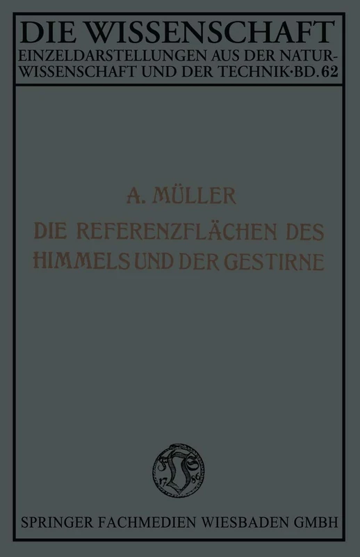 Die Referenzflächen des Himmels und der Gestirne (Die Wissenschaft)