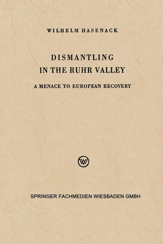 Dismantling in the Ruhr Valley: A Menace to European Recovery (ERP) - Image 1
