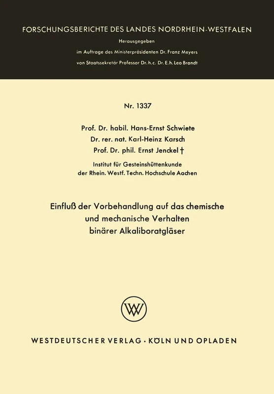 Einfluß der Vorbehandlung auf das chemische und mechanische Verhalten binärer Alkaliboratgläser: 1337 (Forschungsberichte des Landes Nordrhein-Westfalen, 1337)
