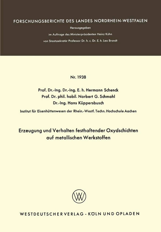 Erzeugung und Verhalten Festhaftender Oxydschichten auf Metallischen Werkstoffen: 1938 (Forschungsberichte des Landes Nordrhein-Westfalen, 1938)