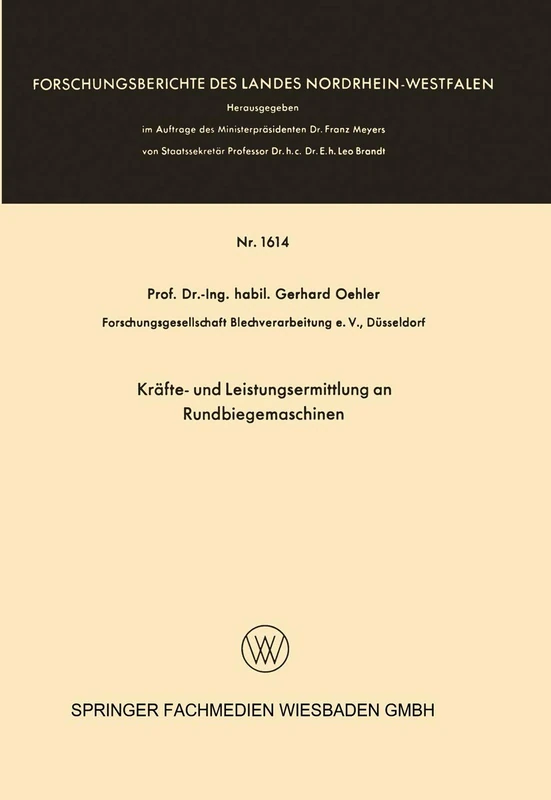 Kräfte- und Leistungsermittlung an Rundbiegemaschinen (Forschungsberichte des Landes Nordrhein-Westfalen)