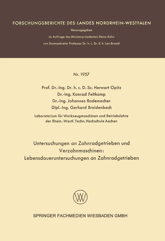 Untersuchungen an Zahnradgetrieben und Verzahnmaschinen: Lebensdaueruntersuchungen an Zahnradgetrieben: 1867 (Forschungsberichte des Landes Nordrhein-Westfalen, 1867)