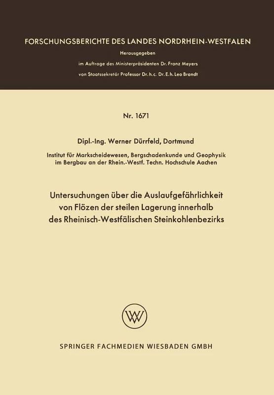 Untersuchungen über die Auslaufgefährlichkeit von Flözen der steilen Lagerung innerhalb des Rheinisch-Westfälischen Steinkohlenbezirks: 1671 (Forschungsberichte des Landes Nordrhein-Westfalen, 1671)