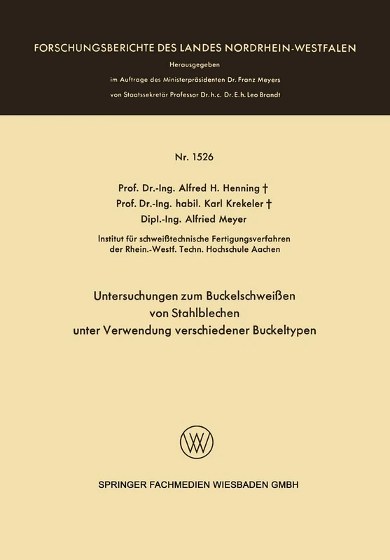 Untersuchungen zum Buckelschweißen von Stahlblechen unter Verwendung verschiedener Buckeltypen: 1526 (Forschungsberichte des Landes Nordrhein-Westfalen, 1526)