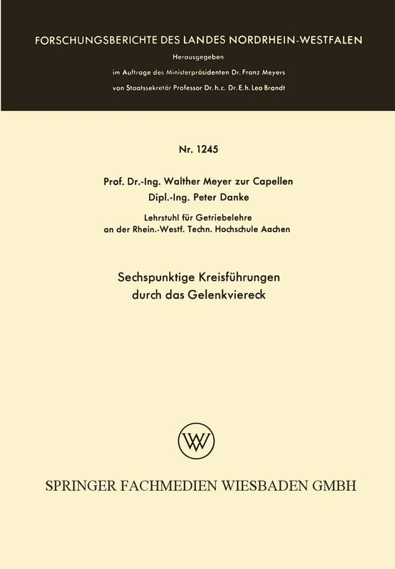 Sechspunktige Kreisführungen durch das Gelenkviereck: 1245 (Forschungsberichte des Landes Nordrhein-Westfalen, 1245)