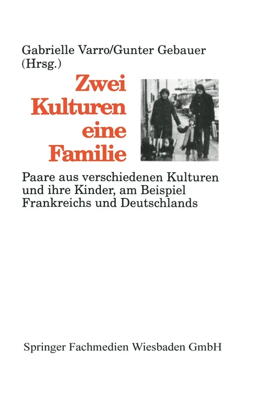 Zwei Kulturen ― eine Familie: Paare aus verschiedenen Kulturen und ihre Kinder am Beispiel Frankreichs und Deutschlands