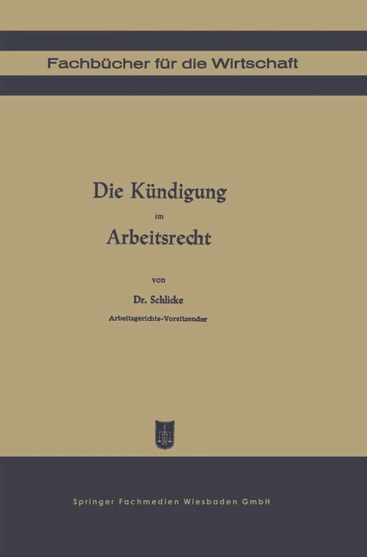 Die Kündigung im Arbeitsrecht (Fachbücher für die Wirtschaft)