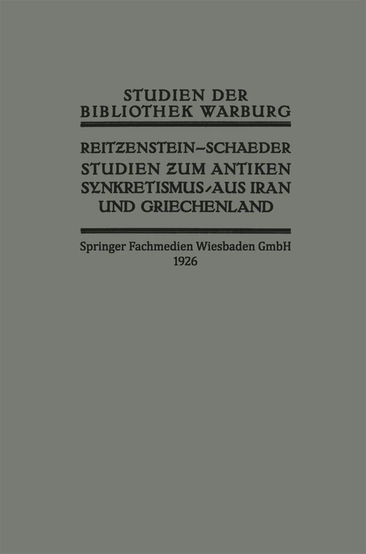 Studien zum Antiken Synkretismus aus Iran und Griechenland (Studien der Bibliothek Warburg)