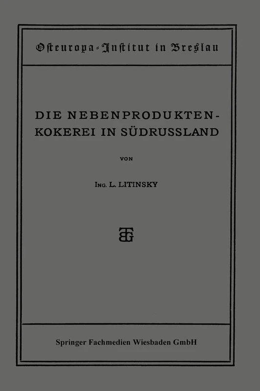 Die Nebenproduktenkokerei in Südrussland: Entwicklung, Stand, Organisation und Aussichten der Russischen Teerkokerei - Image 1