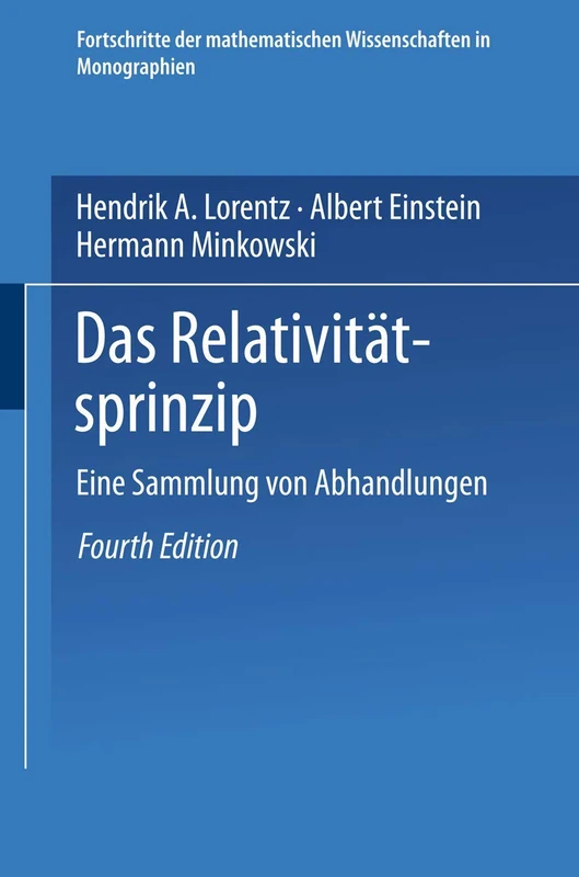 Das Relativitätsprinzip: Eine Sammlung von Abhandlungen (Fortschritte der mathematischen Wissenschaften in Monographien)