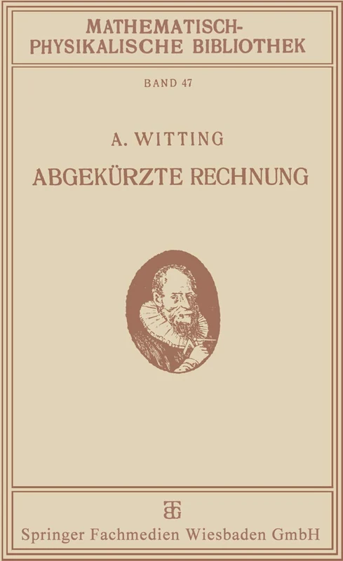 Abgekürzte Rechnung: Nebst Einer Einführung in die Rechnung mit Logarithmen (Mathematisch-physikalische Bibliothek) - Image 1