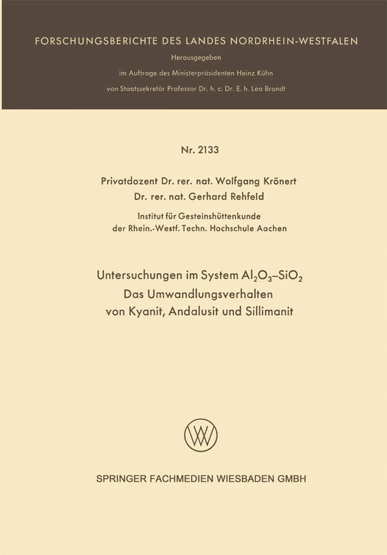 Untersuchungen im System Al2O3-SiO2: Das Umwandlungsverhalten von Kyanit, Andalusit und Sillimanit (Forschungsberichte des Landes Nordrhein-Westfalen)