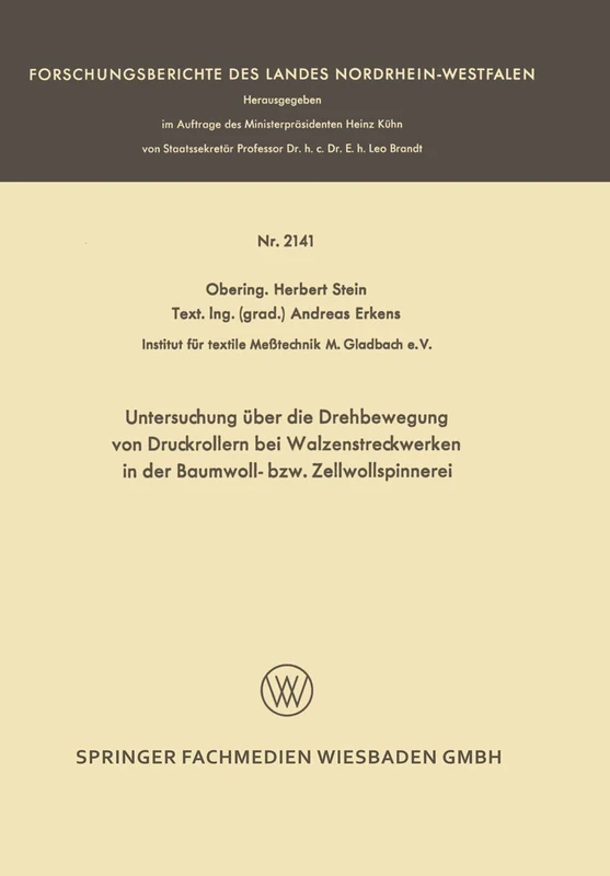 Untersuchung über die Drehbewegung von Druckrollern bei Walzenstreckwerken in der Baumwoll- bzw. Zellwollspinnerei (Forschungsberichte des Landes Nordrhein-Westfalen)