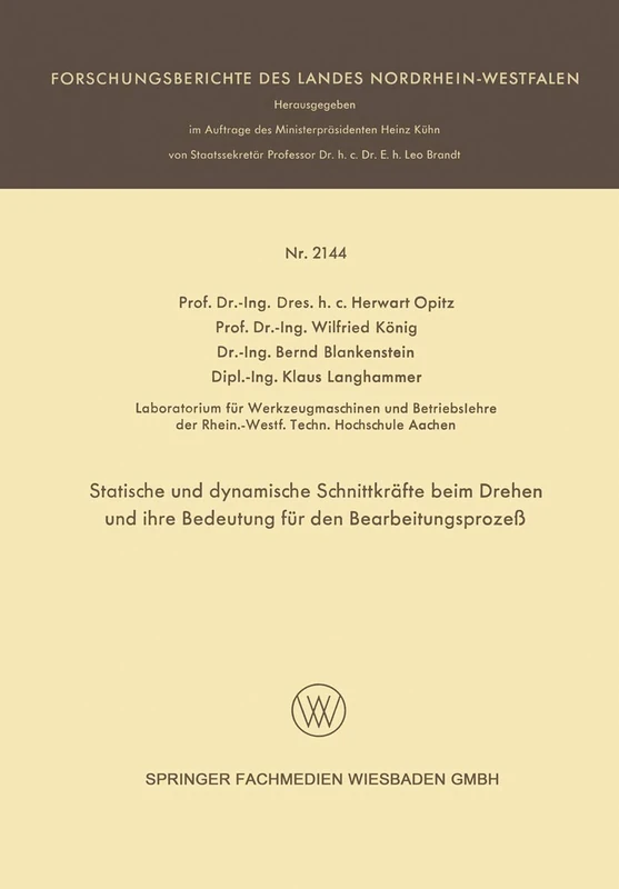 Statische und dynamische Schnittkräfte beim Drehen und ihre Bedeutung für den Bearbeitungsprozeß (Forschungsberichte des Landes Nordrhein-Westfalen)