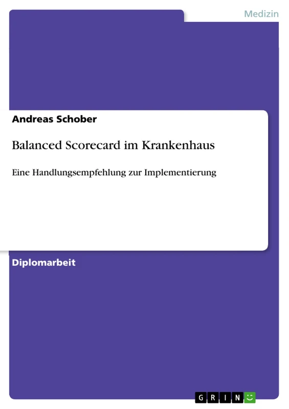 Balanced Scorecard im Krankenhaus: Eine Handlungsempfehlung zur Implementierung
