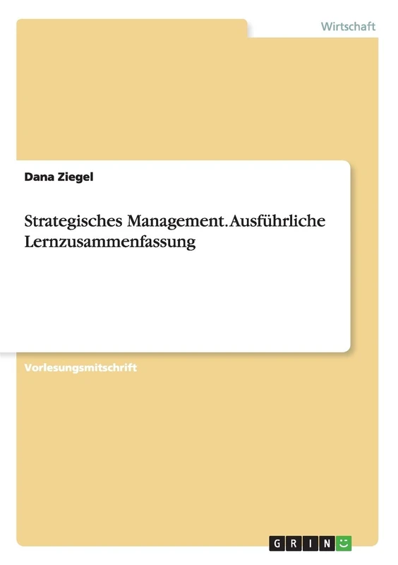 Strategisches Management. Ausführliche Lernzusammenfassung