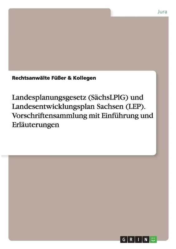 Landesplanungsgesetz (SächsLPlG) und Landesentwicklungsplan Sachsen (LEP). Vorschriftensammlung mit Einführung und Erläuterungen - Image 1