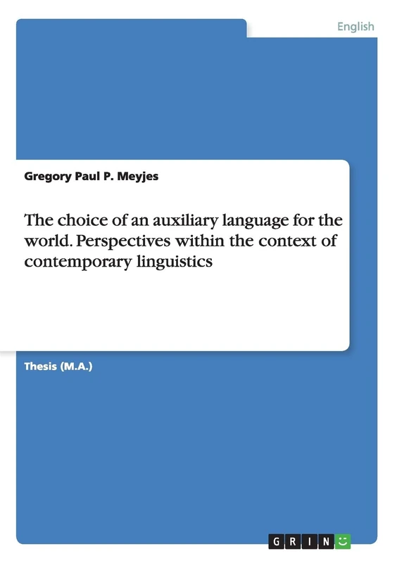 The choice of an auxiliary language for the world. Perspectives within the context of contemporary linguistics