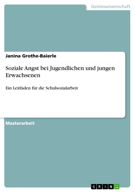 Soziale Angst bei Jugendlichen und jungen Erwachsenen: Ein Leitfaden für die Schulsozialarbeit