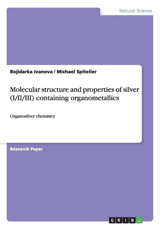 Molecular structure and properties of silver (I/II/III) containing organometallics: Organosilver chemistry