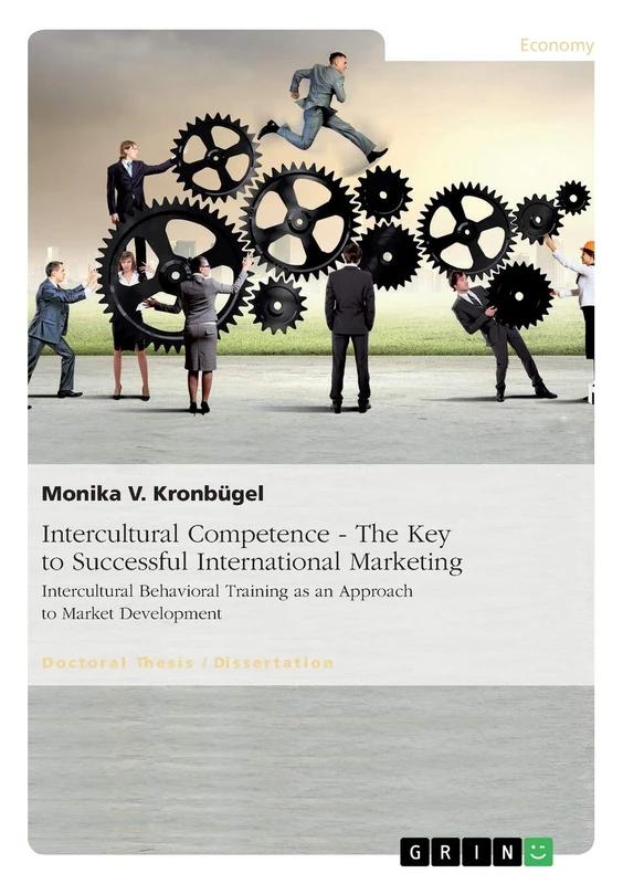 Intercultural Competence - The Key to Successful International Marketing: Intercultural Behavioral Training as an Approach to Market Development