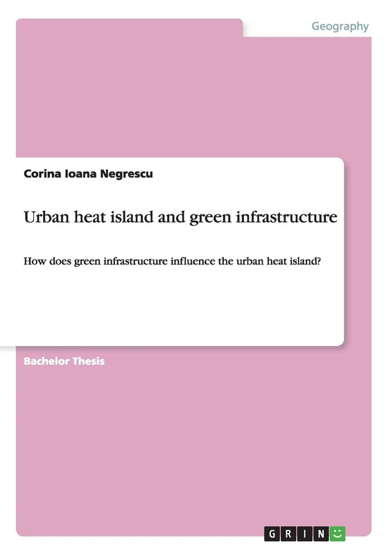 Urban heat island and green infrastructure: How does green infrastructure influence the urban heat island?
