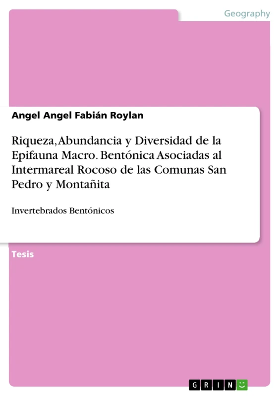 Riqueza, Abundancia y Diversidad de la Epifauna Macro. Bentónica Asociadas al Intermareal Rocoso de las Comunas San Pedro y Montañita: Invertebrados Bentónicos