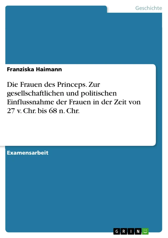 Die Frauen des Princeps. Zur gesellschaftlichen und politischen Einflussnahme der Frauen in der Zeit von 27 v. Chr. bis 68 n. Chr. - Image 1