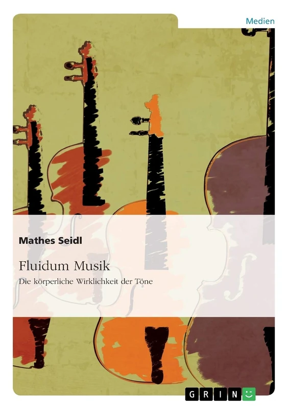 Fluidum Musik. Die körperliche Wirklichkeit der Töne