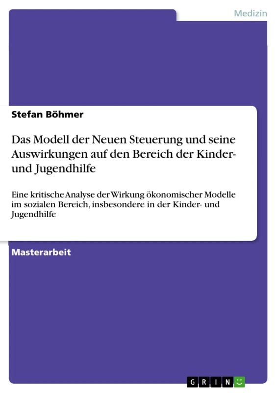 Das Modell der Neuen Steuerung und seine Auswirkungen auf den Bereich der Kinder- und Jugendhilfe: Eine kritische Analyse der Wirkung ökonomischer ... insbesondere in der Kinder- und Jugendhilfe - Image 1