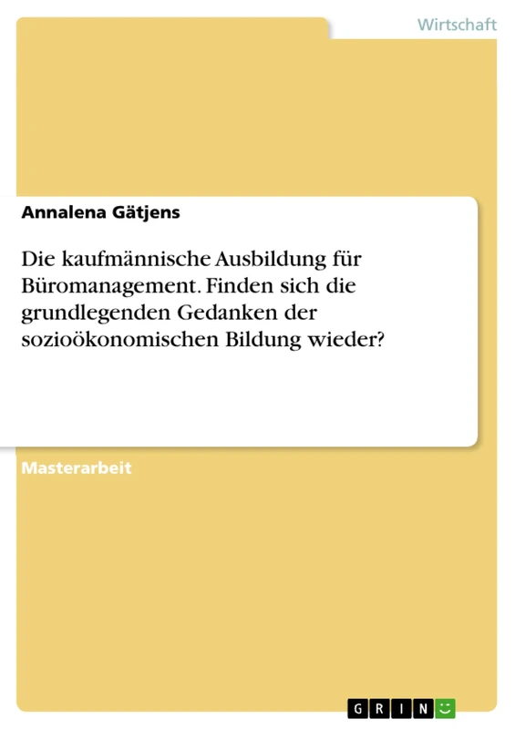 Die kaufmännische Ausbildung für Büromanagement. Finden sich die grundlegenden Gedanken der sozioökonomischen Bildung wieder? - Image 1