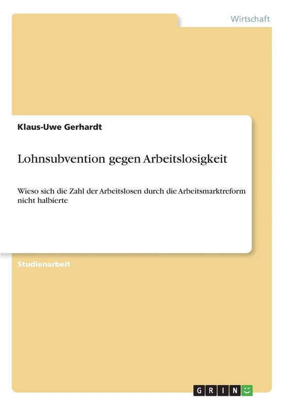 Lohnsubvention gegen Arbeitslosigkeit: Wieso sich die Zahl der Arbeitslosen durch die Arbeitsmarktreform nicht halbierte